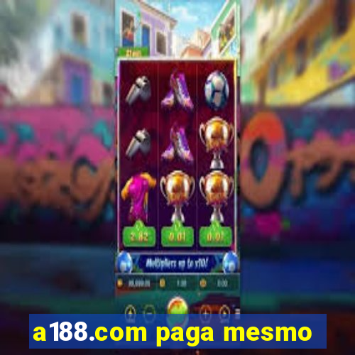 a188.com paga mesmo